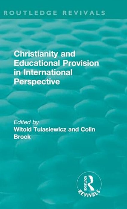 Christianity And Educational Provision In International Perspective-..