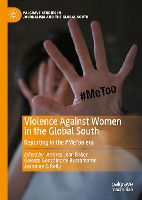 Violence Against Women In The Global South: Reporting In The #Metoo Era-..