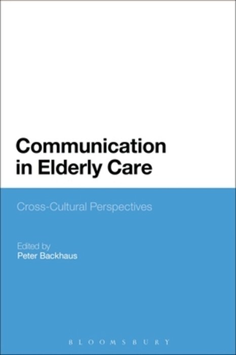 Communication In Elderly Care: Cross-Cultural Perspectives-..