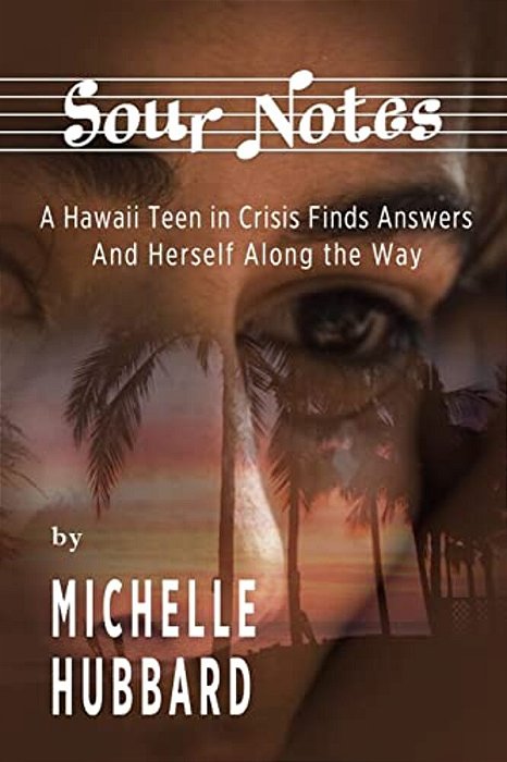 Sour Notes: A Hawaii Teen Goes To Drastic Measures To Lose Weight - Only To Accept Herself Just As She Is. -..
