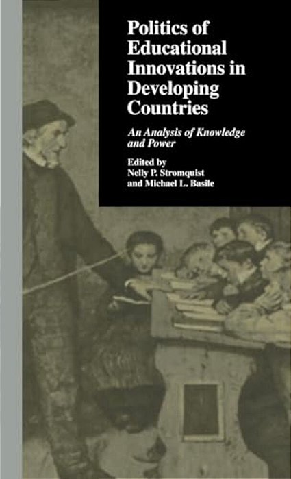 Politics Of Educational Innovations In Developing Countries: An Analysis Of Knowledge And Power-..