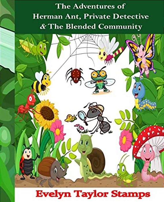 The Adventures Of Herman Ant, Private Detective & The Blended Community-..
