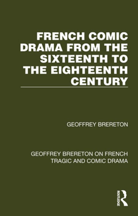 French Comic Drama From The Sixteenth To The Eighteenth Century-..