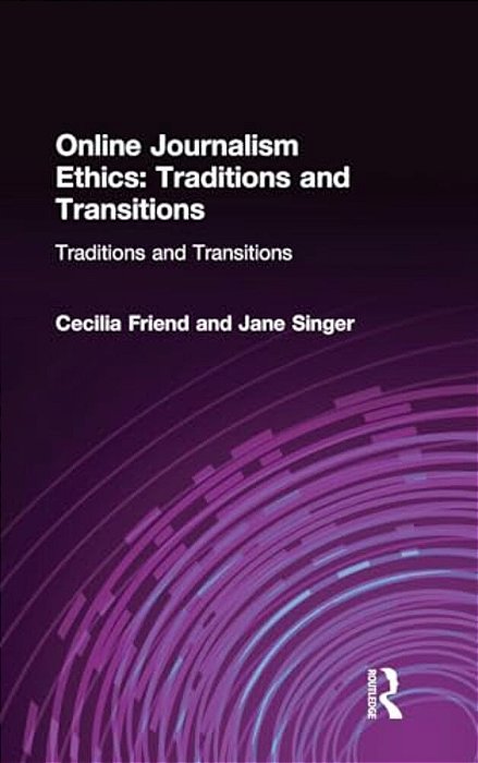 Online Journalism Ethics: Traditions And Transitions-..