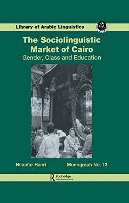The Sociolinguistic Market Of Cairo: Gender, Class And Education-..