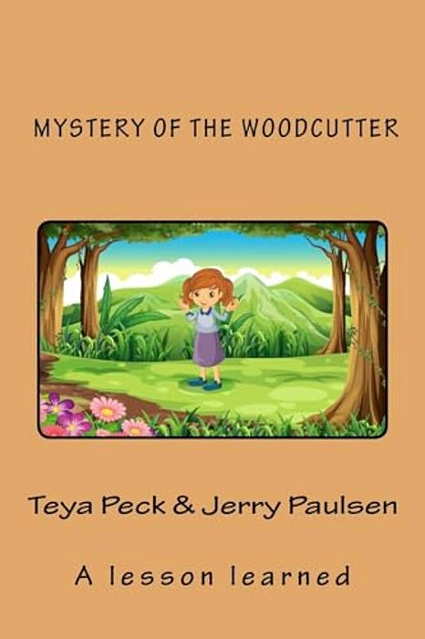 Mystery Of The Woodcutter: A Lesson Learned-..