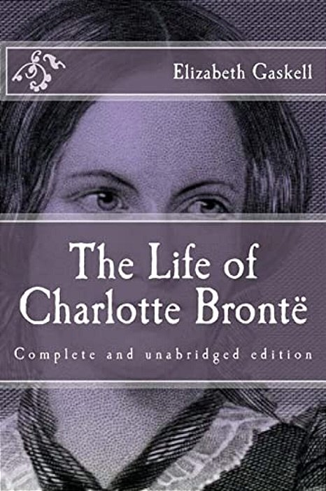 The Life Of Charlotte Brontë-..