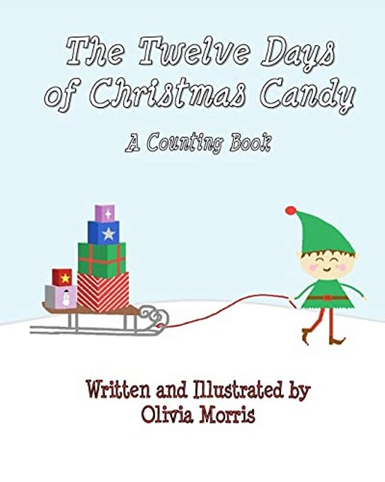 The Twelve Days Of Christmas Candy: A Counting Book-..