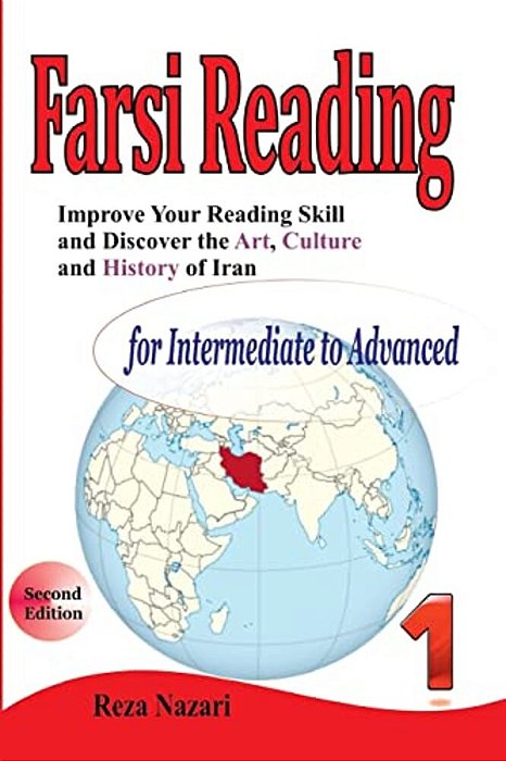 Improve Your Reading Skill And Discover The Art, Culture And History Of Iran: For Intermediate To Advanced-..