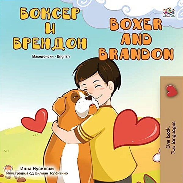 Boxer And Brandon (Macedonian English Bilingual Children's Book)-..