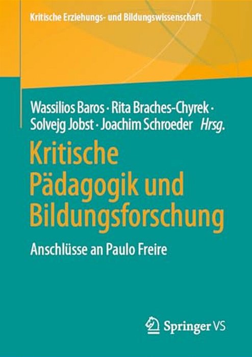 Kritische Pädagogik Und Bildungsforschung: Anschlüsse An Paulo Freire-..