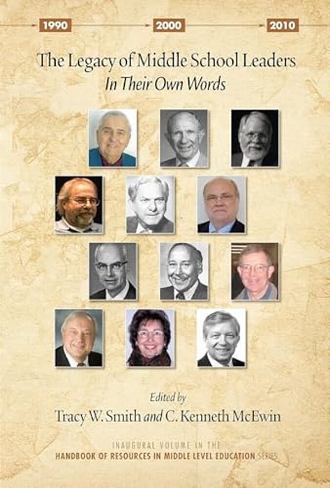 The Legacy Of Middle School Leaders: In Their Own Words-..
