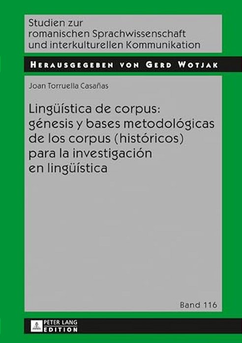 Lingueística De Corpus: Génesis Y Bases Metodológicas De Los Corpus (Históricos) Para La Investigación En Lingueística-..