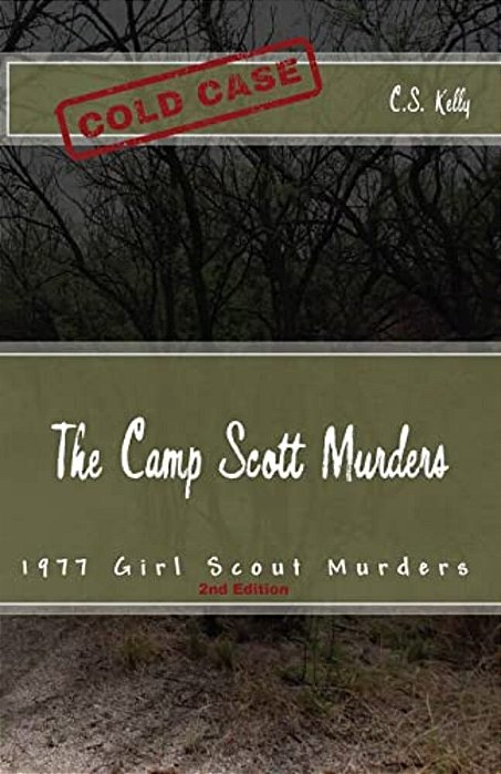 The Camp Scott Murders: The 1977 Girl Scout Murders-..