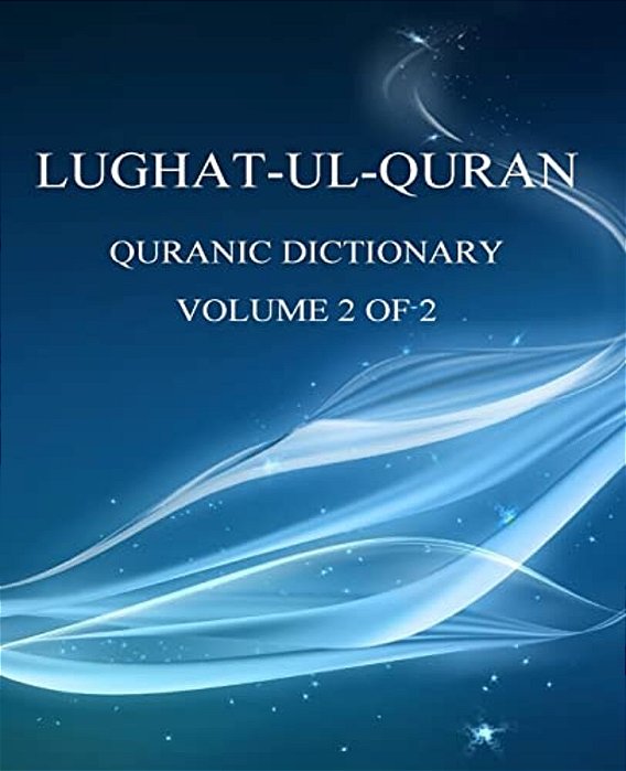 Lughat-Ul-quran 2: Volume 2 Of 2-..