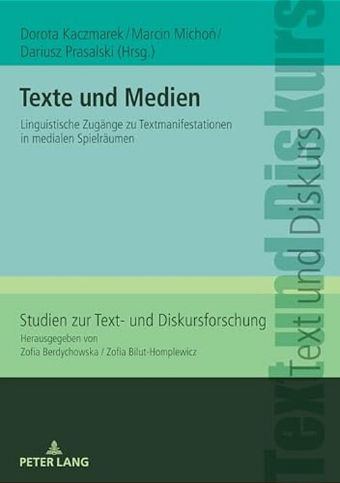 Texte Und Medien: Linguistische Zugaenge Zu Textmanifestationen In Medialen Spielraeumen-..