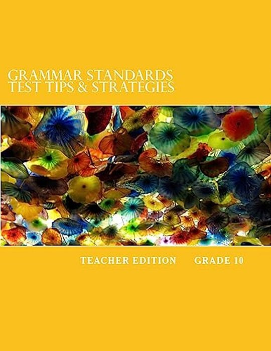 Grammar Standards Test Tips & Strategies: Teacher Edition: Grade 10-..