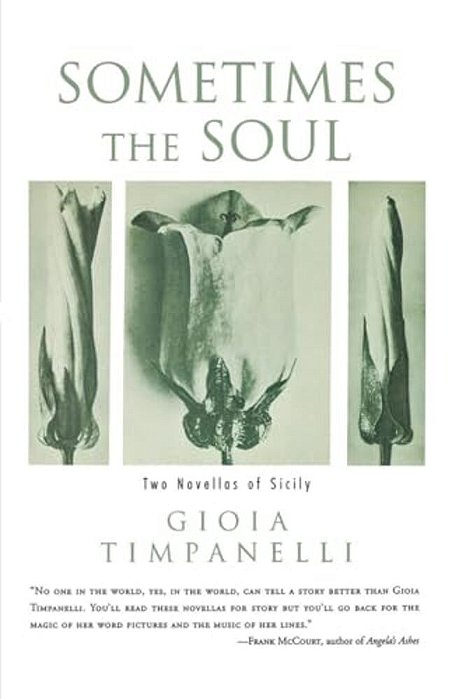 Sometimes The Soul: Two Novellas Of Sicily-..