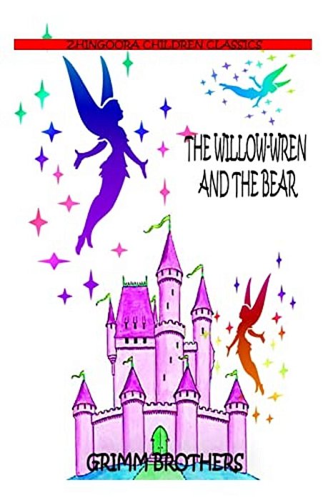 The Willow-Wren And The Bear-..