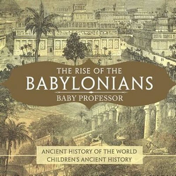 The Rise Of The Babylonians - Ancient History Of The World Children's Ancient History-..
