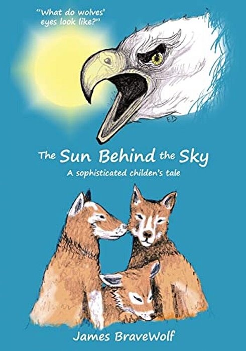 The Sun Behind The Sky: A Sophisticated Children's Tale-..