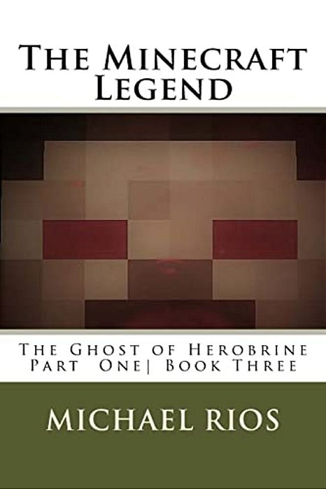 The Minecraft Legend: The Ghost Of Herobrine Part 1-..