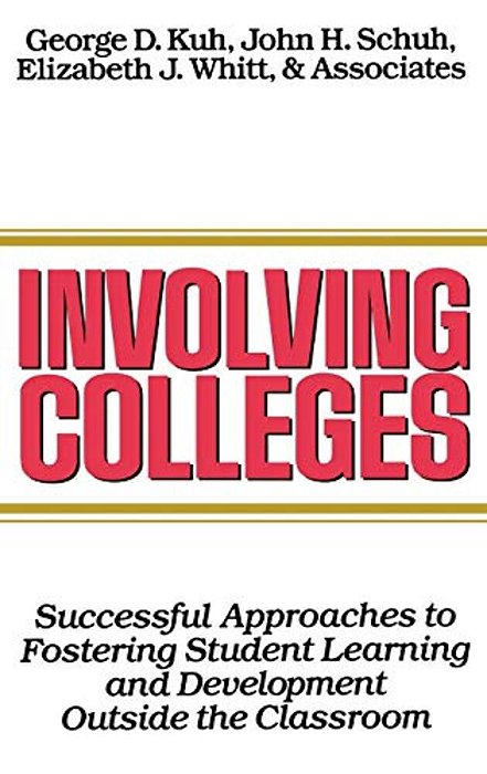Involving Colleges: Successful Approaches To Fostering Student Learning And Development Outside The Classroom-..