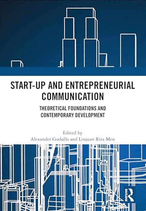 Start-Up And Entrepreneurial Communication: Theoretical Foundations And Contemporary Development-..