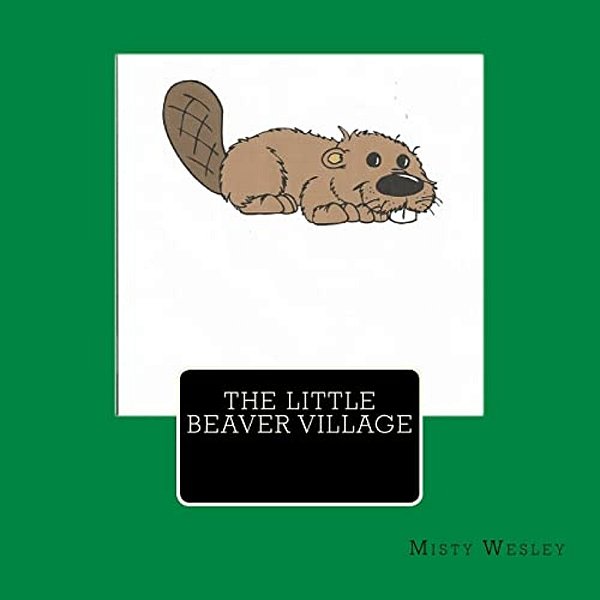 The Little Beaver Village-..
