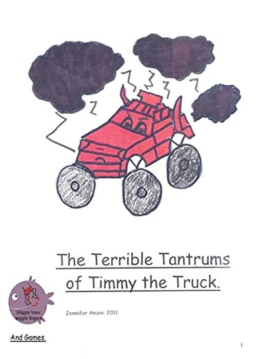 The Terrible Tantrums Of Timmy The Truck-..