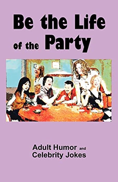 Be The Life Of The Party-..