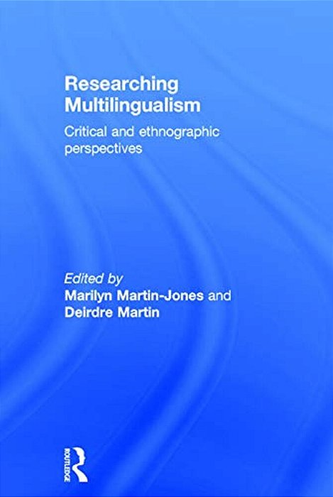 Researching Multilingualism: Critical And Ethnographic Perspectives-..