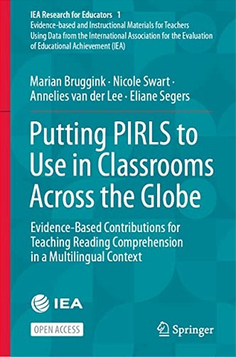 Putting Pirls To Use In Classrooms Across The Globe: Evidence-Based Contributions For Teaching Reading Comprehension In A Multilingual Context-..