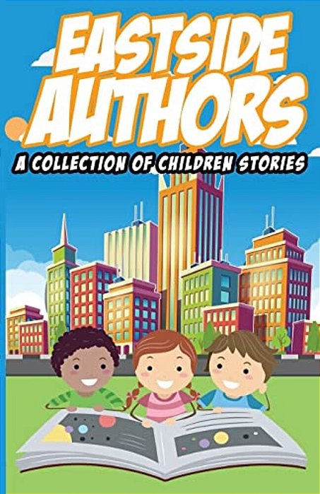 East Side Authors A Collection Of Children Stories-..