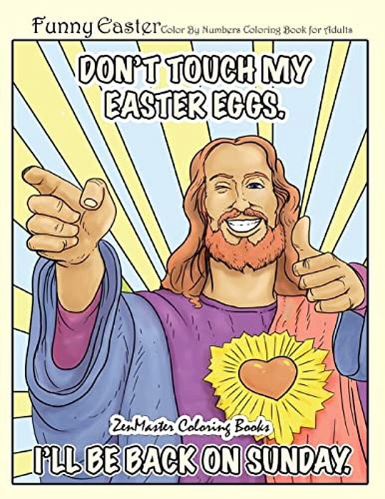 Funny Easter Color By Numbers Coloring Book For Adults: An Easter Humor Coloring Book For Adults With Easter Bunnies, Easter Eggs, Spring Scenes, And-..