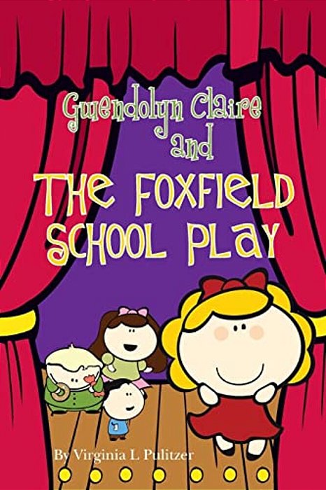 Gwendolyn Claire And The Foxfield School Play-..