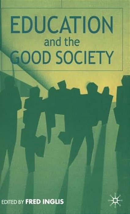 Education And The Good Society-..