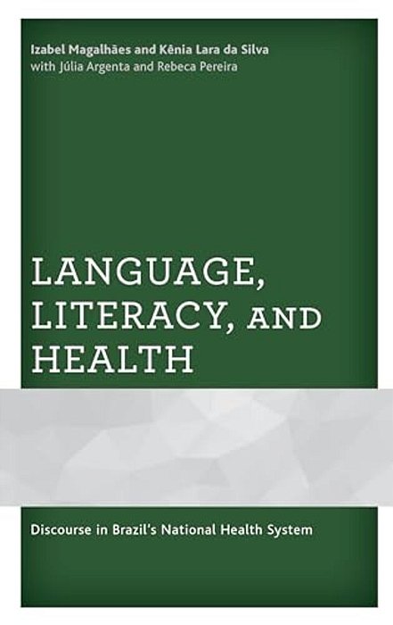 Language, Literacy, And Health: Discourse In Brazil's National Health System-..
