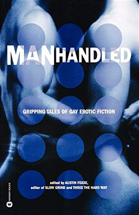 Manhandled: Gripping Tales Of Gay Erotic Fiction-..