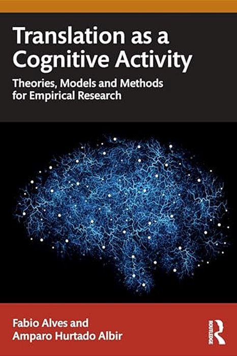 Translation As A Cognitive Activity: Theories, Models And Methods For Empirical Research-..