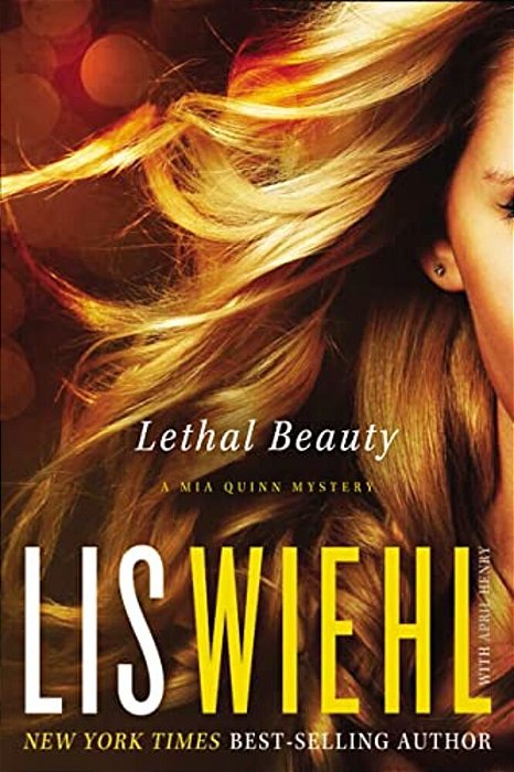 Lethal Beauty: A Mia Quinn Mystery-..