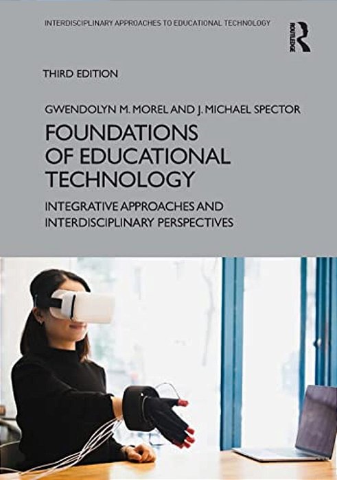 Foundations Of Educational Technology: Integrative Approaches And Interdisciplinary Perspectives-..