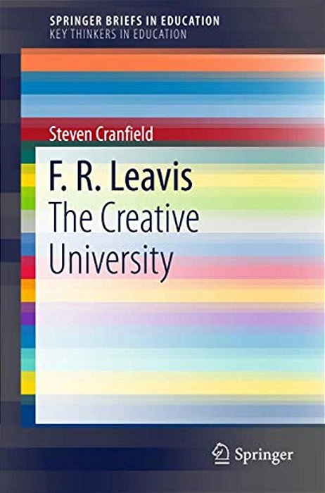 F. R. Leavis: The Creative University-..