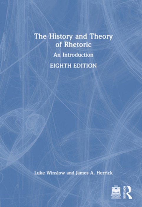 The History And Theory Of Rhetoric: An Introduction-..