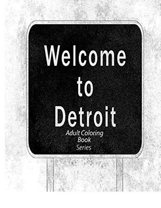 Welcome To Detroit: Coloring Book Series-..