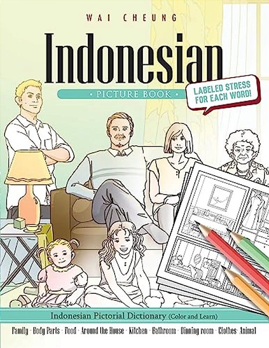 Indonesian Picture Book: Indonesian Pictorial Dictionary (Color And Learn)-..