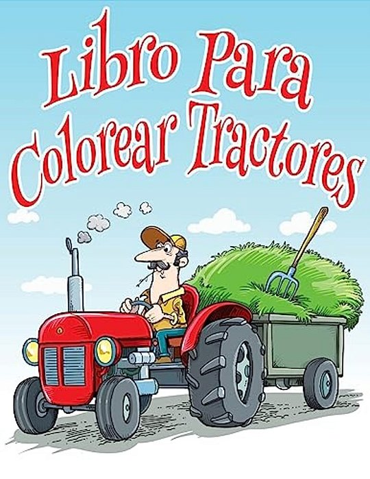 Libro Para Colorear Tractores: Libro Para Colorear De Niños-..