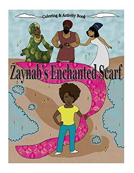 Zaynab's Enchanted Scarf: Coloring & Activity Book-..