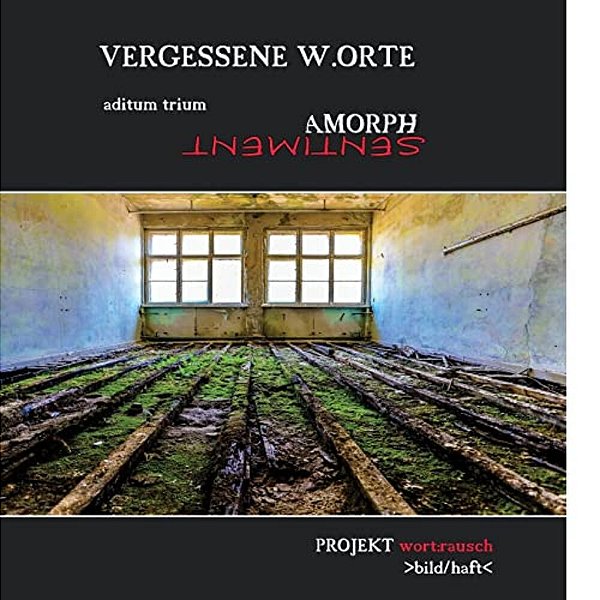 Vergessene W. Orte: Aditum Trium Amorph/Sentiment-..