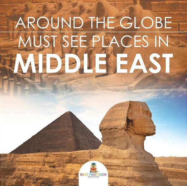 Around The Globe - Must See Places In The Middle East-..